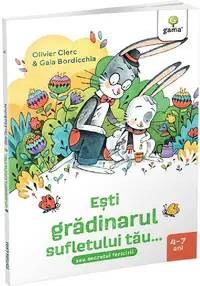 Esti gradinarul sufletului tau