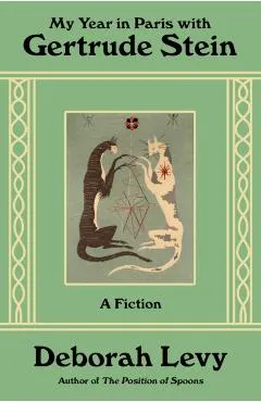 My Year in Paris with Gertrude Stein: A Fiction