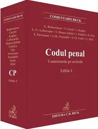 Codul penal. Comentariu pe articole - Hardcover - Valerian Cioclei, Francisca Maria Vasile, George Zlati, Georgina Bodoroncea, Irina Kuglay, Iuliana Nedelcu, Lavinia Valeria Lefterache, Teodor Manea, Daniel Nițu, Florin Streteanu, Andra-Roxana Trandafir