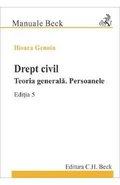 Drept civil. Teoria generala. Persoanele Ed.5