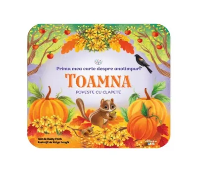 Bebe învață. Prima mea carte despre anotimpuri. Toamna - Hardcover - Rusty Finch