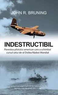 Indestructibil - Paperback brosat - John R. Bruning