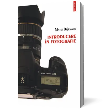 Introducere in fotografie. Ghidul fotografului amator
