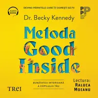 Metoda Good Inside.. Bunătatea interioară a copilului tău - Audiobook