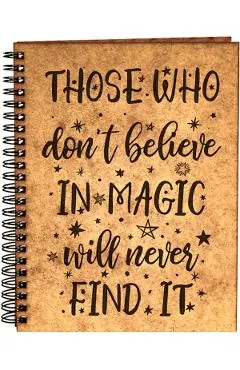 Agenda din lemn: Those who don't believe in magic