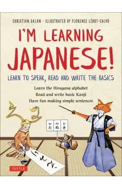 I'm Learning Japanese!: Learn to Speak, Read and Write the Basics