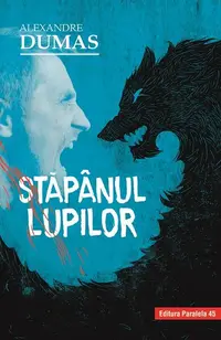 Stăpânul lupilor - Paperback brosat - Alexandre Dumas