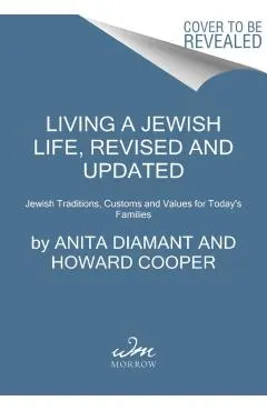 Living a Jewish Life, Revised and Updated: Jewish Traditions, Customs, and Values for Today's Families