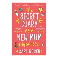 The Secret Diary of a New Mum (aged 43 1/4)