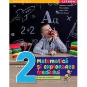 Matematica si explorarea mediului. Caiet de activitati. Clasa a 2-a