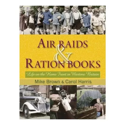 Air Raids & Ration Books
