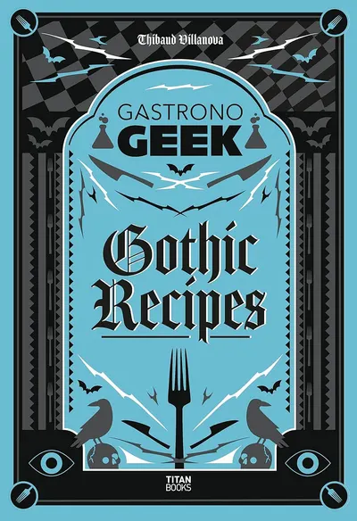 Gastronogeek Gothic Recipes