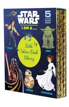 Star Wars: I Am A...Little Golden Book Library (Star Wars): I Am a Pilot; I Am a Jedi; I Am a Sith; I Am a Droid; I Am a Princess
