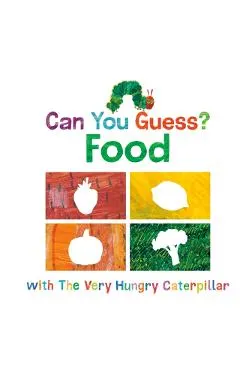 Can You Guess?: Food with the Very Hungry Caterpillar