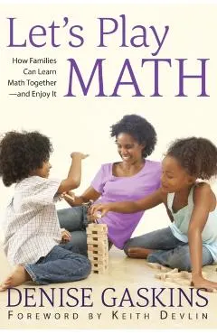Let's Play Math: How Families Can Learn Math Together and Enjoy It