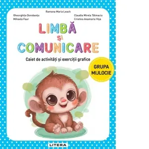 Limba si comunicare. Caiet de activitati si exercitii grafice. Grupa mijlocie