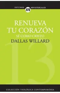 Renueva Tu Corazón = Renovation of the Heart