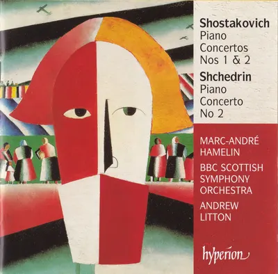 Piano Concertos Nos 1 & 2 / Piano Concerto No 2 | Dmitri Shostakovich, Rodion Konstantinovich Shchedrin, Marc-Andre Hamelin, BBC Scottish Symphony Orchestra, Andrew Litton