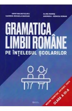 Gramatica limbii romane pe intelesul scolarilor - Clasa 3