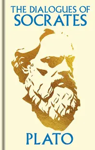 The Dialogues of Socrates (Arcturus Ornate Classics)