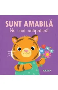 Sunt amabila. Nu sunt antipatica!