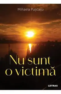 Nu sunt o victima