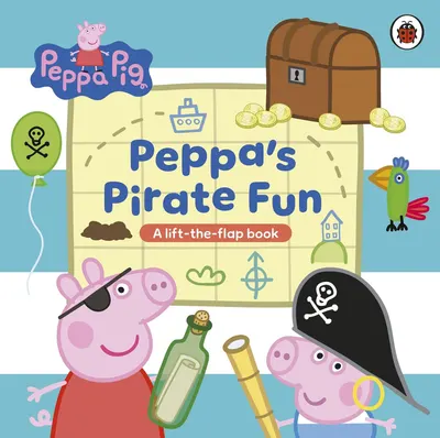Peppa Pig: Peppa's Pirate Fun (A lift-the-flap book)