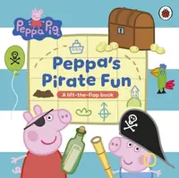 Peppa Pig: Peppa's Pirate Fun (A lift-the-flap book)