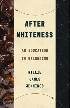 After Whiteness: An Education in Belonging