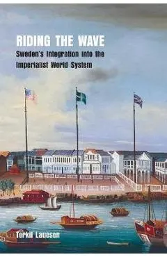 Riding the Wave: Sweden's Integration into the Imperialist World System