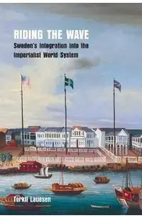 Riding the Wave: Sweden's Integration into the Imperialist World System