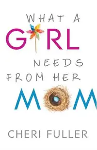 What a Girl Needs from Her Mom