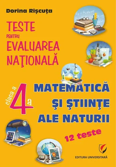 Teste pentru Evaluarea Naţională. Clasa a IV-a. Matematică şi ştiinţe ale naturii - 12 teste - Paperback brosat