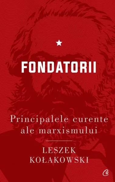 Fondatorii. Principalele curente ale marxismului (Vol. 1) - Hardcover - Leszek Kołakowski