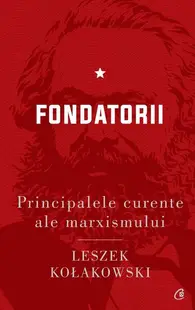 Fondatorii. Principalele curente ale marxismului (Vol. 1) - Hardcover - Leszek Kołakowski