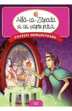Alba-ca-Zapada si cei sapte pitici. Povesti nemuritoare