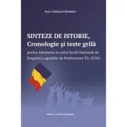 Sinteze de istorie, Cronologie si teste grila pentru Admiterea in cadrul Scolii Nationale de Pregatire a agentilor de Penitenciare Targu Ocna
