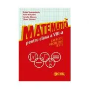 Matematica pentru clasa a 8-a. Exercitii, probleme, teste