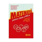 Matematica pentru clasa a 8-a. Exercitii, probleme, teste