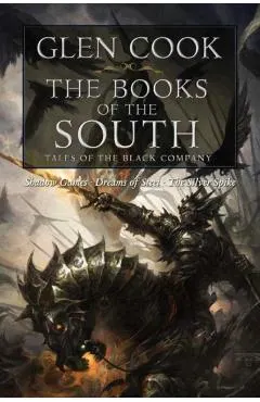 The Books of the South: Tales of the Black Company: Tales of the Black Company