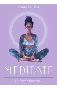 Meditate: Your Plain & Simple Guide to Calming the Mind and De-Stressing Your Life