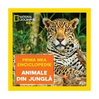 Animale din junglă. Prima mea enciclopedie. National Geographic - Hardcover - ***