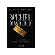 Bancherul diavolului. Cum am distrus secretul bancar elvetian