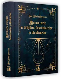 Marea carte a vrăjilor, descântecelor și blestemelor - Hardcover