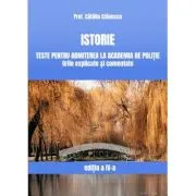 Istorie, Teste pentru admiterea la Academia de Politie. Grile explicate si comentate