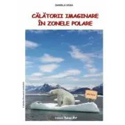 Calatorii imaginare in zonele polare