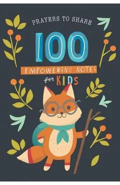 Prayers to Share 100 Empowering Notes for Kids
