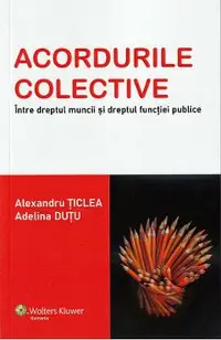 Acordurile colective. Intre dreptul muncii si dreptul functiei publice