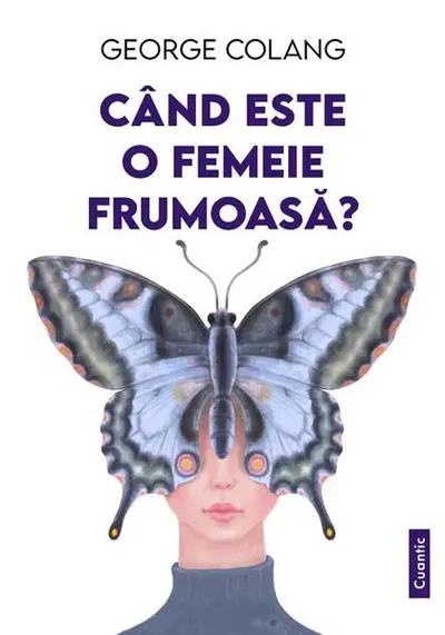 Când este o femeie frumoasă? - Hardcover - George Colang