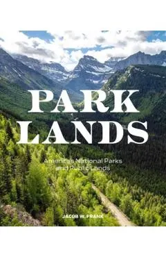 Parklands: America's National Parks and Public Lands